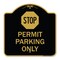 Signmission Stop-Permit Parking With Stop, Black & Gold Aluminum Architectural Sign, 18" x 18", BG-1818-22863 A-DES-BG-1818-22863 - alternate 1